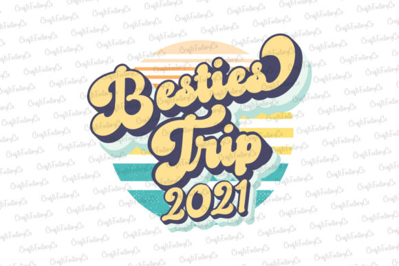 Besties Trip 2021 Sublimation Retro Review
